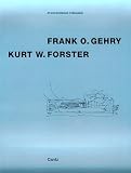 Bechtler, Cristina: Frank O. Gehry, Kurt W. Forster Bechtler, Cristina: Frank O. Gehry, Kurt W. Forster