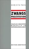 Paul, Christa: Zwangsprostitution: Staatlich Errichtete Bordelle Im Nationalsozialismus