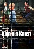 Alain Bergala: Kino als Kunst. Bremer Schriften zur Filmvermittlung