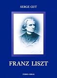 Serge Gut: Franz Liszt Serge Gut: Franz Liszt