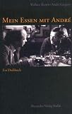 Andr&eacute; Gregory: Mein Essen mit Andr&eacute;.