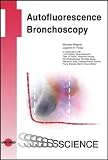 Wagner, Manfred: Autofluorescence Bronchoscopy Wagner, Manfred: Autofluorescence Bronchoscopy