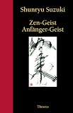 Shunryu Suzuki: Zen-Geist, Anfänger-Geist Shunryu Suzuki: Zen-Geist, Anfänger-Geist