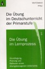 Wolf Dietrich: Die &Uuml;bung im Deutschunterricht der Primarstufe, 2 Bde.