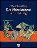 Heinzle, Joachim: Die Nibelungen: Lied Und Sage Heinzle, Joachim: Die Nibelungen: Lied Und Sage