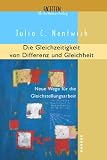 Nentwich, Julia C.: Die Gleichzeitigkeit Von Differenz Und Gleichheit: Neue Wege Fur Die Gleichstellungsarbeit