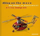 Guggeis, Karin: Africa On The Move: Toys From West Africa