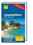 ADAC Camping Caravaning Führer Südeuropa 2012: Andorra, Bosnien und Herzogowina, Bulgarien, Frankreich, Griechenland, Italien, Kroatien, Malta, ... Schweiz, Slowenien, Spanien, Türkei, Ungarn