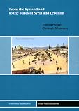 Philipp, Thomas: From the Syrian Land to the States of Syria and Lebanon Philipp, Thomas: From the Syrian Land to the States of Syria and Lebanon