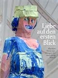 Spies, Werner: Liebe Auf Den Ersten Blick: Hundert Neuerwerbungen Der Sammlung Wurth