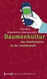 Peter Glotz: Daumenkultur. Kultur- und Medientheorie