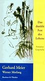 Meier, Gerhard: Das Dunkle Fest Des Lebens: Amrainer Gesprache Meier, Gerhard: Das Dunkle Fest Des Lebens: Amrainer Gesprache
