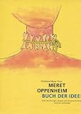 Meyer-Thoss, Christiane: Meret Oppenheim: Buch Der Ideen Fruhe Zeichnungen, Skizzen Und Entwurfe Fur Mode, Schmuck Und Design Meyer-Thoss, Christiane: Meret Oppenheim: Buch Der Ideen Fruhe Zeichnungen, Skizzen Und Entwurfe Fur Mode, Schmuck Und Design