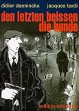 Daeninckx, Didier: Den letzten beissen die Hunde Daeninckx, Didier: Den letzten beissen die Hunde