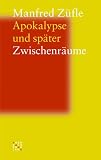 Manfred Züfle: Apokalypse und später Manfred Züfle: Apokalypse und später