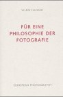 Flusser, Vilem: Fur Eine Philosophie Der Fotografie Flusser, Vilem: Fur Eine Philosophie Der Fotografie