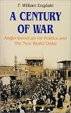 Engdahl, F. William: A Century of War: Anglo-American Oil Politics and the New World Order