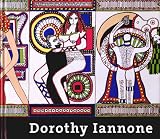 Iannone, Dorothy: Dorothy Iannone: Love Is Forever, Isn't It Iannone, Dorothy: Dorothy Iannone: Love Is Forever, Isn't It