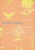 Gober, Robert: Robert Gober: Werke Von 1976 Bis Heute  Amerikanische Kunst Der Gegenwart Im Spannungsfeld Einer Vernetzten Bildrealitat