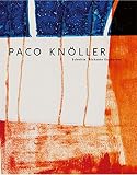 Knoller, Paco: Paco Knoller: Staatliche Kunsthalle Karlsruhe, 7. Juni Bis 14. September 1997