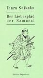 Ihara Saikaku: Der Liebespfad der Samurai