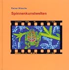 Spinnenkunstwelten by Rainar Nitzsche (Hg.)