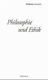 Graeser, Andreas: Philosophie Und Ethik Graeser, Andreas: Philosophie Und Ethik
