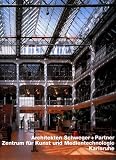 Gleiniger, Andrea: Architekten Schweger + Partner, Zentrum Fur Kunst and Medientechnologie, Karlsruhe