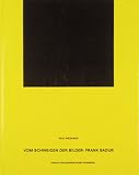 Wedewer, Rolf: Vom Schweigen Der Bilder: Frank Badur = Silence in Art Frank Badur Wedewer, Rolf: Vom Schweigen Der Bilder: Frank Badur = Silence in Art Frank Badur