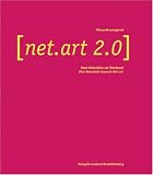 Baumgartel, Tilman: Net.art 2.0: Neue Materialien Zur Netzkunst/New Materials Towards Net Art Baumgartel, Tilman: Net.art 2.0: Neue Materialien Zur Netzkunst/New Materials Towards Net Art