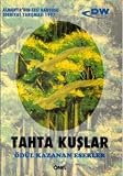 Tahta Kuslar: Almanya'nin Sesi Radyosu Türkce Edebiyat yarismasi 1997. Ödül Kazanan Eserler