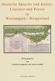 Seidler, Andrea: Deutsche Sprache Und Kultur, Literatur Und Presse in Westungarn/Burgenland
