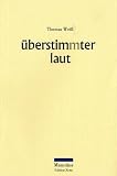 Thomas Weiss: Überstimmter laut. Edition Zeno Thomas Weiss: Überstimmter laut. Edition Zeno