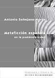 Sobejano-Moran, Antonio: Metaficcion Espanola En La Postmodernidad