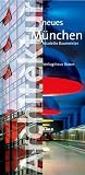 Ganser, Karl: Architektur Neues Munchen: Munchner Baukultur 1994-2004
