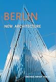 Imhof, Michael: Berlin: New Architecture a Guide to New Buildings from 1989 to Today Imhof, Michael: Berlin: New Architecture a Guide to New Buildings from 1989 to Today