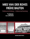 Mies Van Der Rohe, Ludwig: Mies Van Der Rohe: Fruhe Bauten Probleme Der Erhaltung, Probleme Der Bewertung Mies Van Der Rohe, Ludwig: Mies Van Der Rohe: Fruhe Bauten Probleme Der Erhaltung, Probleme Der Bewertung