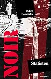 Didier Daeninckx: Statisten. Noir Didier Daeninckx: Statisten. Noir