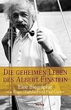 Roger Highfield: Die geheimen Leben des Albert Einstein Roger Highfield: Die geheimen Leben des Albert Einstein
