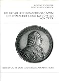 Konrad Schneider: Die Medaillen Und Gedenkmunzen Der Erzbischofe Und Kurfursten Von Trier