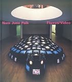 Paik, Nam June: Nam June Paik: Flexus/Video Paik, Nam June: Nam June Paik: Flexus/Video