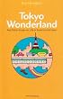 Tokyo Wonderland―And Other Essays on Life in America and Japan
