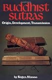 Mizuno, Kogen: Buddhist Sutras: Origin, Development, Transmission Mizuno, Kogen: Buddhist Sutras: Origin, Development, Transmission