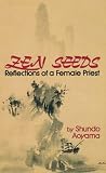 Aoyama, Shunto: Zen Seeds: Reflections of a Female Priest Aoyama, Shunto: Zen Seeds: Reflections of a Female Priest
