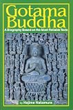Nakamura, Hajime: Gotama Buddha: A Biography Based on the Most Reliable Texts Nakamura, Hajime: Gotama Buddha: A Biography Based on the Most Reliable Texts