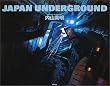 JAPAN UNDERGROUND