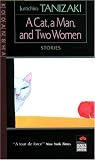 Tanizaki, Junichiro: A Cat, a Man, and Two Women