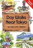Walters, Gary D'A: Day Walks Near Tokyo