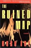 Abe, Kobo: The Ruined Map Abe, Kobo: The Ruined Map