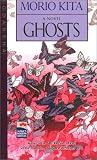 Kita, Morio: Ghosts: A Tale of Childhood and Youth Kita, Morio: Ghosts: A Tale of Childhood and Youth